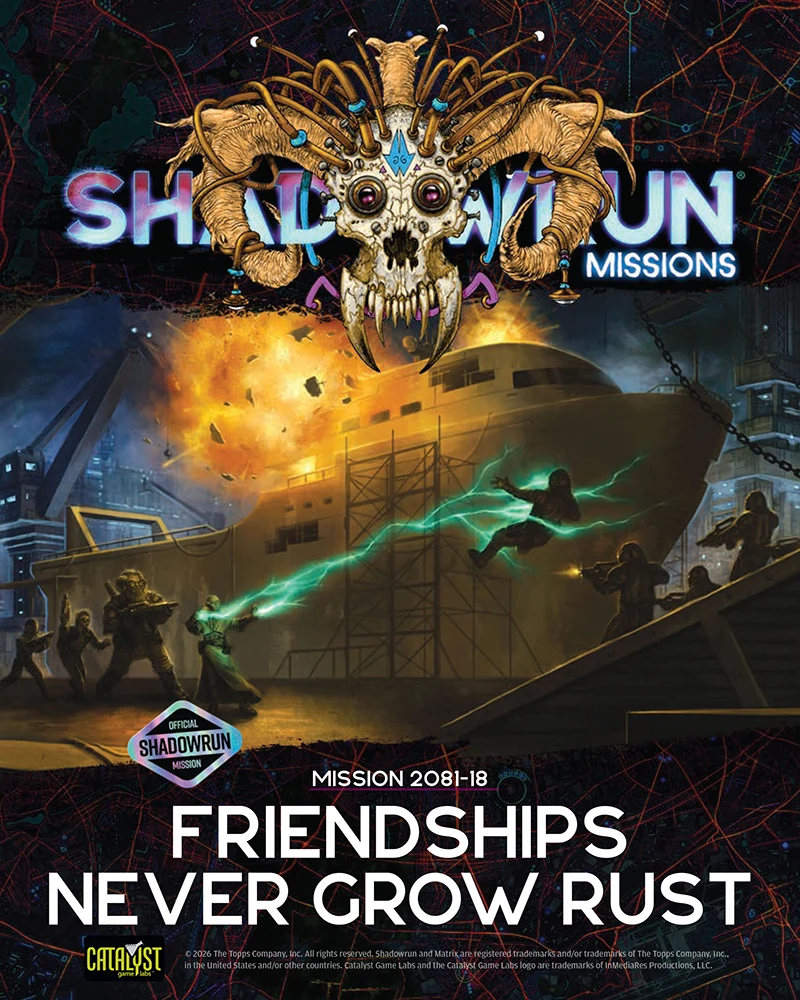 Shadowrun Missions: 2081-18: Friendships Never Grow Rust